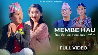 MEMBE HAU - मेम्बे हौ - Brabim Sherma | Indira Nembang | Mausam Limbu | Puspanjali Tiling | Limbu MV
