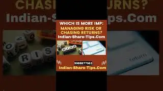 What is Most Imp in Stock Market : Managing risk or Chasing Returns?