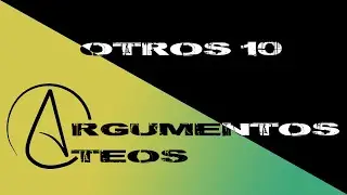 OTROS 10 argumentos ateos | ExisteDios