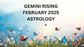 GEMINI RISING ASTROLOGY FEBRUARY 2025