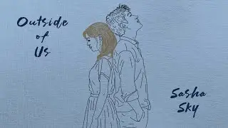 Sasha Sky - Outside of Us (Lyric Video)