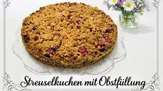 Streuselkuchen mit Obstfüllung -schnell, einfach und lecker-