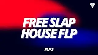 Slap House Style Free FLP 2