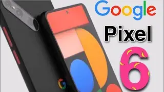 Google Pixel 6 - Specs , First Look - 2021