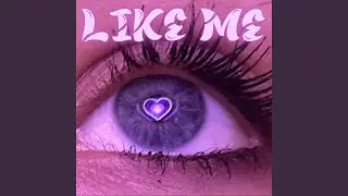LIKE ME