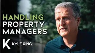 Handling Property Managers - Kyle King