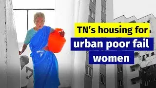 Tamil Nadu&rsquo;s housing for urban poor fails women