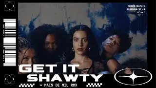 Marina Sena - Get it Shawty & Mais de Mil (Gigis Banks Mashup)