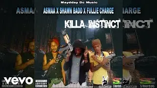 Fullie Charge, Shawn badd, Asmaa - Killa Instinct (Official Audio)