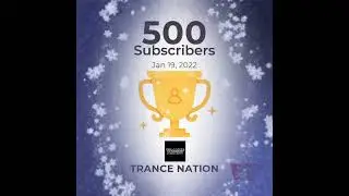 500 subscribers completed | BGM | THSNX FOR 500 SUBSCRIBERS | TRANCE NATION 💕