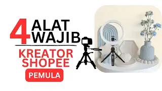 4 Alat Wajib Kreator Shopee Pemula | Setup Murah Biar Video Affiliate Terlihat Profesional