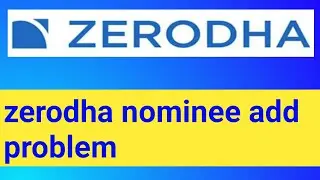 error updating nominee failed to esign zerodha || zerodha nominee add problem