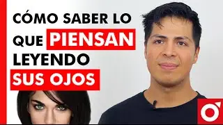 Cómo Saber Lo Que Piensan (Leyendo Sus Ojos)