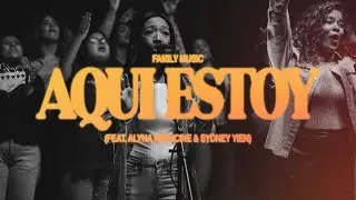 Aqui Estoy feat. Alyna Francine & Sydney Yien | Family Music