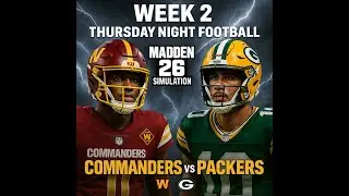 Washington Commanders vs Green Bay Packers | Madden 26 Simulation | Week 2 Thursday Night Football
