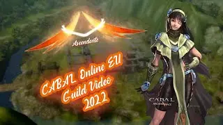 CABAL Online EU Guild Video 2022: Ascendente