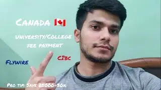 University/College fee payment CANADA ||  Modes Flywire and CIBC