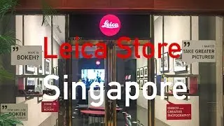 Leica Store in Singapore : a quick visit