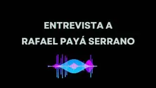 Entrevista al Doctor Rafael Pay&aacute; Serrano