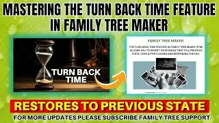 Mastering the Turn Back Time Feature in Family Tree Maker