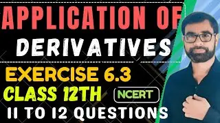 Class 12 Maths Ch 6 Ex 6.3 Q11&ndash;12 | Maximum Value on Given Interval | NCERT Solutions | Shaheen PCME