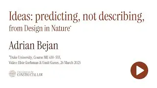 Adrian Bejan | Ideas: predicting, not describing, from Design in Nature