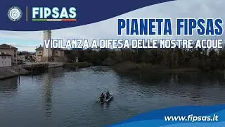 PIANETA FIPSAS - Vigilanza a difesa delle nostre acque