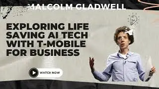 Exploring Life-Saving AI Tech with T-Mobile for Business| The Gladwell Library