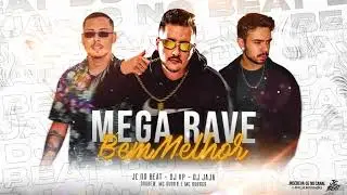MEGA RAVE BEM MELHOR - DJ JAJA , DJ VP & JC NO BEAT