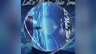 Let's Make This True - Ignah (ChillWave)