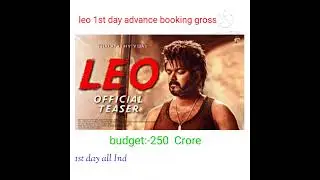 LEO 1ST DAY ADVANCE BOOKING GROSS