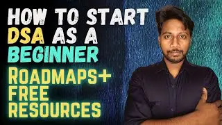 How to Start DSA for Beginners &ndash; Step-by-Step Roadmap + Free Resources 2025