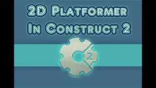 How to make a 2d platformer in Construct 2 Part 2