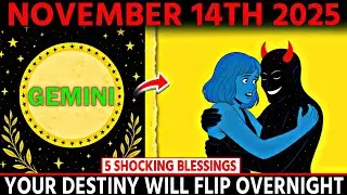 GEMINI ♊ NOVEMBER 14, 2025 &mdash; 5 Shocking Blessings Arriving 🌠 Your Destiny Will Flip Overnight!💰
