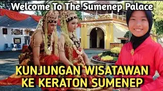 KUNJUNGAN WISATAWAN KE KERATON SUMENEP | WELCOME TO THE SUMENEP PALACE || PETUALANGAN ANNISA