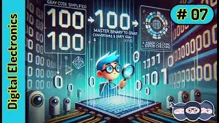 Gray Code Simplified: Master Binary to Gray Conversions & Error Checking! | Digital Electronics Ep 7