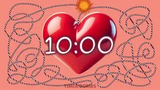 10 Minute Valentine's Heart ❤️ Timer Bomb 💣 | Happy Valentine