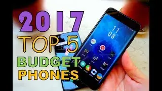 2017 Budget Phones Top 5 with Best Value