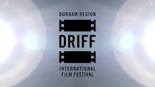 DRIFF Montage 2022 | Durham Region International Film Festival #catchthedriff