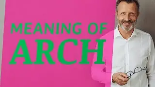 Arch | Definition of arch
