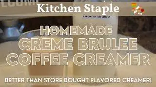 Homemade Creme Brulee Coffee Creamer | Easy Flavored Coffee Creamer Recipe - only 4 Ingredients!