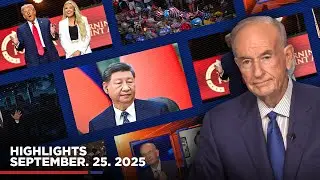 Highlights from BillOReilly.com&rsquo;s No Spin News | September 25, 2025