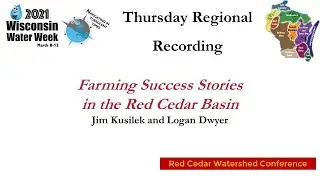 RCWC2021: Farming Success Stories on the Red Cedar River Basin