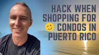 Hack When Shopping for Condos in Puerto Rico