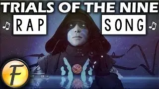 TRIALS OF THE NINE RAP SONG (DESTINY 2) ► 