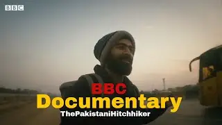 BBC Urdu Documentary on Hitchhiking | Arsalan Jokhio | ThePakistaniHitchhiker