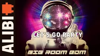 Let's Go Party | 🕺 EDM Party Drops 🎶 Nonstop Festival Vibes All Night