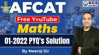 AFCAT Mathematics || 01-2022 PYQ's Solution | Free Class on YouTube For AFCAT Maths || By Neeraj Sir