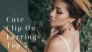 Cute Clip-On Earring - Top Five Picks