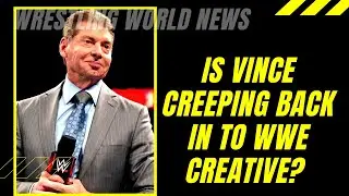 Is Vince McMahon creeping back in to creative? | Wrestling World News